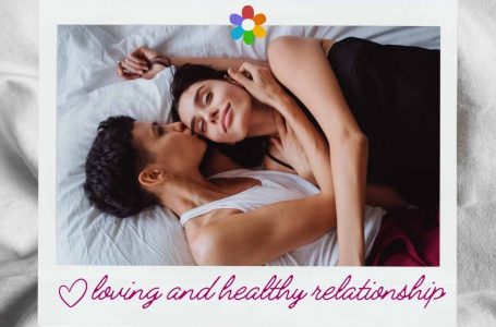 Best 5 tips to maintain a loving and healthy relationship?